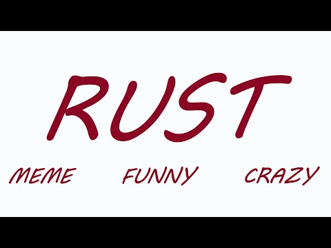 Видео: Rust - "Приколы, баги, фейлы, мемы"