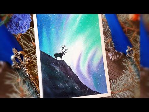 Видео: СЕВЕРНОЕ СИЯНИЕ С ОЛЕНЕМ🦌Пошаговое описание🌌Акварель для начинающих🌸