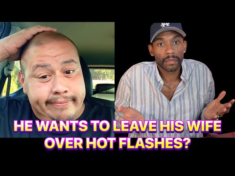 Видео: МУЖЧИНА ГОВОРИТ, ЧТО ДУМАЕТ О ТОМ, ЧТОБЫ УЙТИ ОТ ЖЕНЫ, ПОТОМУ ЧТО У НЕЕ ПЕРИМЕНОПАУЗА!