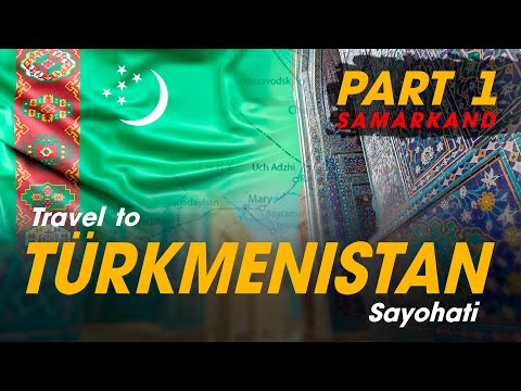 Видео: ТУРКМАНИСТОН - 1 I АЛМАТЫ I САМАРКАНД