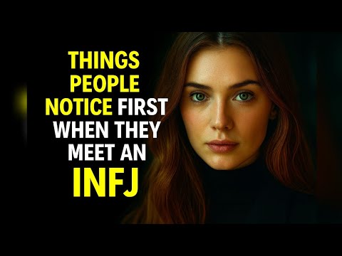 Видео: На что люди обращают внимание в первую очередь после встречи с INFJ