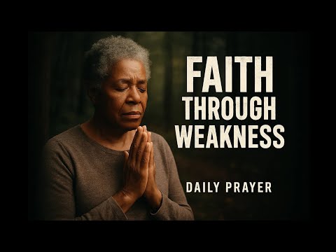 Видео: Когда вера слаба, Бог силён | Ежедневная молитва