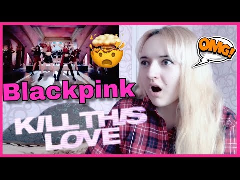 Видео: BLACKPINK - 'Kill This Love' MV |  РЕАКЦИЯ