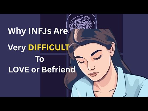 Видео: 10 причин, почему людей типа INFJ сложнее всего любить и дружить.