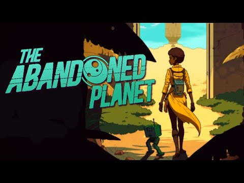 Видео: ЗАБРОШЕННАЯ ПЛАНЕТА - The Abandoned Planet - Первый взгляд