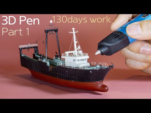 Видео: [3D pen] Делаем корабль за 130 дней (Часть 1)