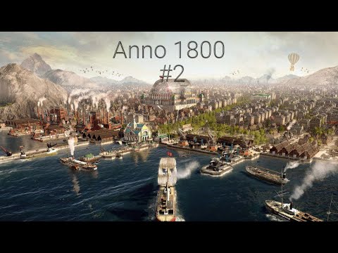 Видео: Anno 1800 | Постройка города с нуля #2