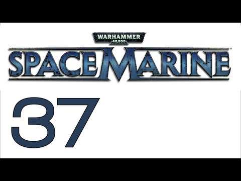 Видео: Прохождение Warhammer 40000: Space Marine (с живым комментом) Ч. 37