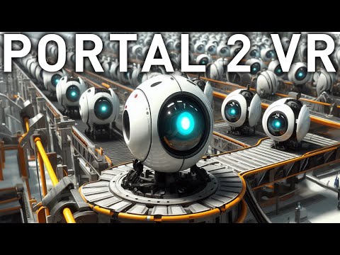 Видео: РАЗРУШИЛ ЗАВОД ТУРЕЛЕЙ в Portal 2 VR! / Часть 6 /