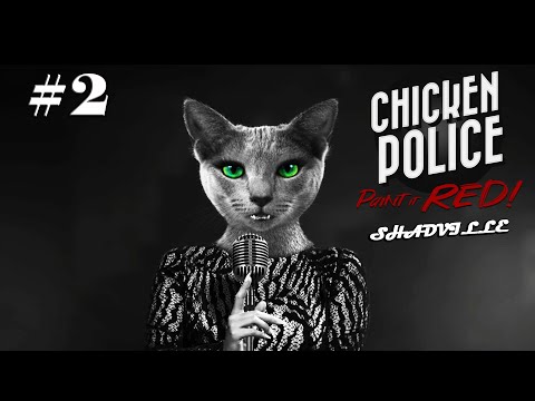 Видео: Над Кловиллем сгущаются тучи ▬ Chicken Police Прохождение игры #2