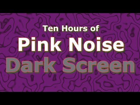 Видео: Pink Noise Ten Hours - Классика теперь в темном экране