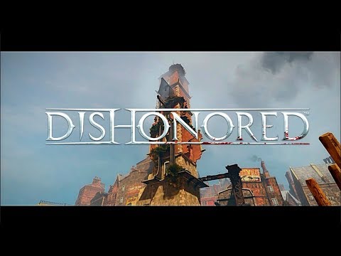 Видео: Dishonored 9 Лет Спустя