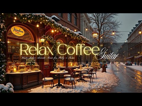 Видео: Уютная Атмосфера Гитары в Кофейне – Зимняя Расслабляющая Акустическая Музыка для Учебы и Фокуса