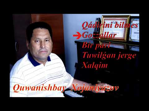 Видео: #qaraqalpaq #qosiqlar   Quwanishbay Xojaniyazov | Qosiqlar toplami  | Кууанышбай Хожаниязов