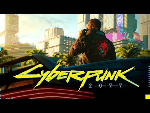 Видео: Cyberpunk 2077 – официальный трейлер с Е3 2018