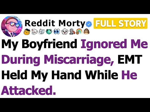 Видео: [ПОЛНАЯ ИСТОРИЯ] Мой парень игнорировал меня во время выкидыша, фельдшер держал меня за руку, пок...
