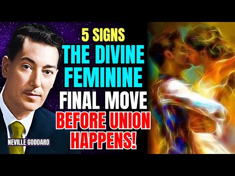 Видео: 5 признаков того, что Божественная Женственность делает ПОСЛЕДНИЙ шаг перед союзом | Невилл Годдард