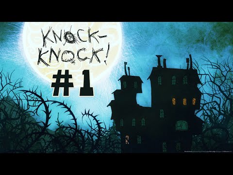 Видео: Прохождение Knock-Knock - Они в Моем Доме #1
