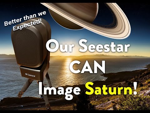 Видео: Итак, вы думаете, что Seestar — не планетный телескоп? Мы сделали снимок Сатурна, чтобы опровергн...