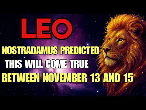 Видео: Лев ♌️ Нострадамус предсказал 🌟 С 13 по 15 ноября ваша судьба изменится навсегда