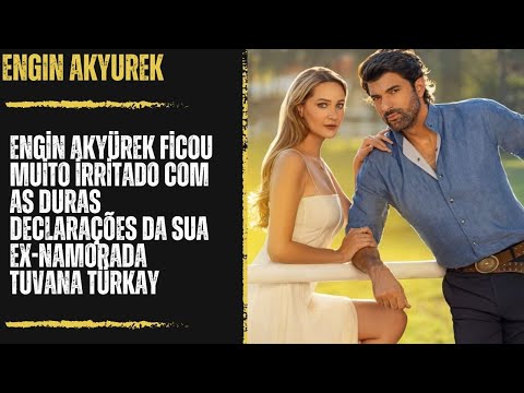 Видео: Энгина Акюрека очень разозлили резкие высказывания его бывшей девушки Туваны Тюркай