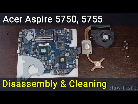 Видео: Acer Aspire 5750, 5755 Разборка, чистка вентилятора от пыли и замена термопасты