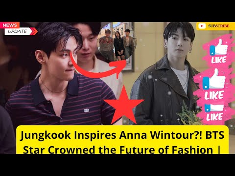 Видео: Чонгук вдохновляет Анну Винтур?! Звезда BTS коронована как будущее моды | Vogue Shocker