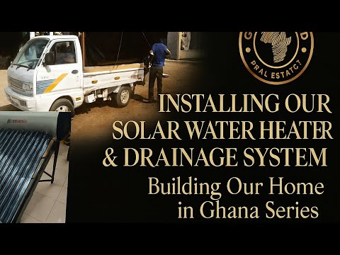 Видео: Покупка и установка солнечного водонагревателя | Строительство дома в Гане