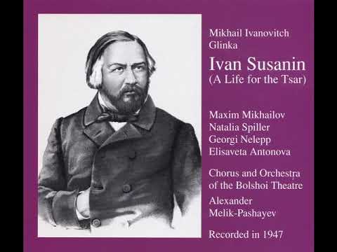 Видео: Михаил Глинка. Иван Сусанин (Александр Мелик-Пашаев) 1947