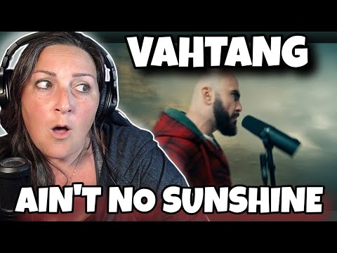 Видео: Первое прослушивание | VAHTANG - Ain't No Sunshine