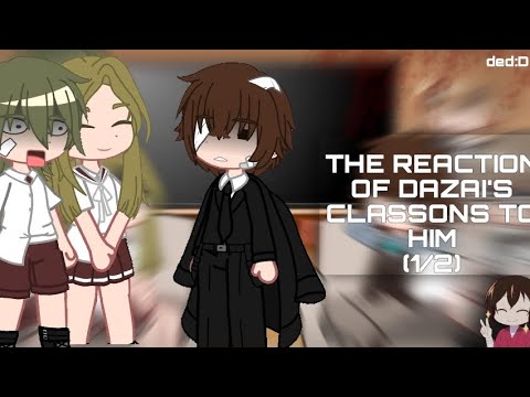 Видео: Dazai's classmates react to him(1/?)реакция одноклассников Дазая на него(1/?)