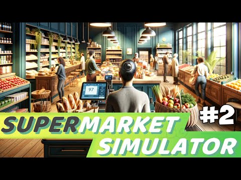 Видео: Supermarket Simulator #2 - Симулятор Бизнеса - Расширение и новая лицензия