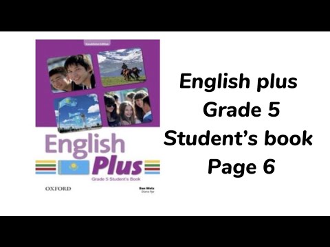 Видео: Ағылшын тілі 5 сынып 6 бет инглиш плас | English plus grade 5 page 6