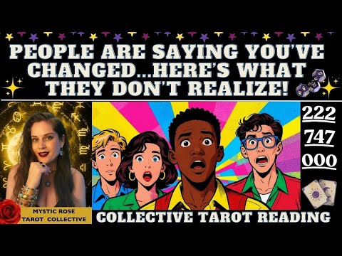 Видео: ЛЮДИ ГОВОРЯТ, ЧТО ВЫ ИЗМЕНИЛИСЬ... ВОТ ЧЕГО ОНИ НЕ ПОНИМАЮТ... Tarot Collective 000 222 747