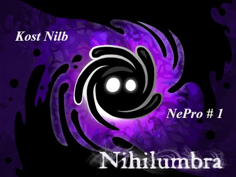 Видео: NePro # 1 - Nihilumbra (Убегая от бездны)