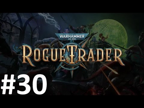Видео: Прохождение Warhammer 40,000: Rogue Trader #30