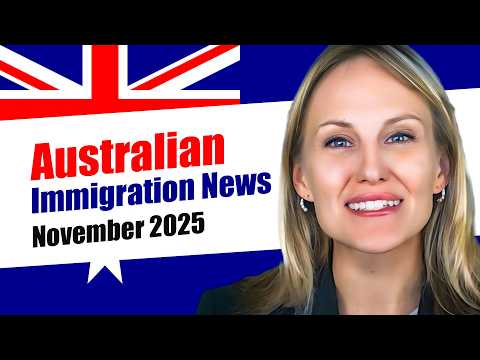 Видео: Бюллетень новостей иммиграции в Австралию — обновление VISA за ноябрь 2025 г.