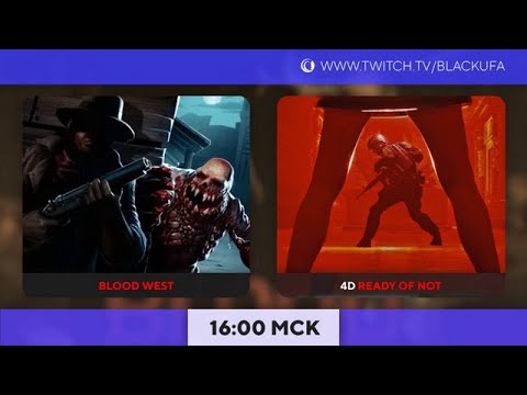 Видео: Blood West на релизе! Ready or Not 4D COOP
