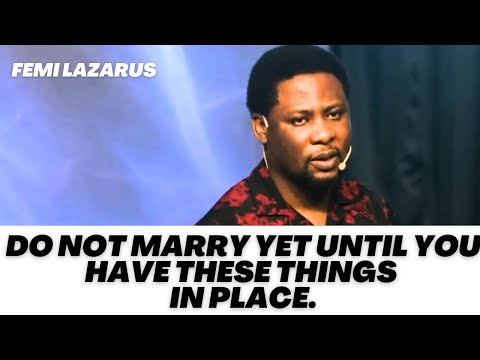 Видео: Не вступайте в брак, пока не сделаете все это. — Феми Лазарус