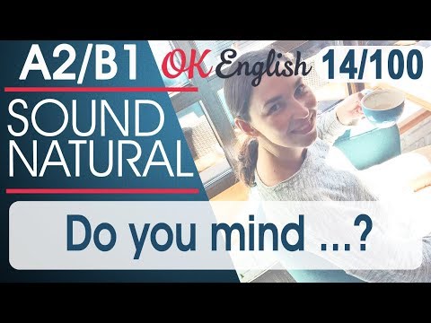 Видео: 14/100 Do you mind...? Разговорный английский язык: 100 популярных английских фраз  | OK English