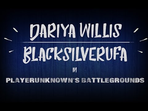 Видео: [Dariya Willis/BlacksilverUfa] в PlayerUnknown’s Battlegrounds