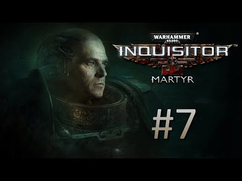 Видео: Прохождение Warhammer 40,000: Inquisitor - Martyr - Часть 7 (кооператив)