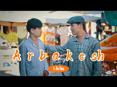 Видео: ARBAKESH 1-seriya | АРБАКЕШ 1-серия