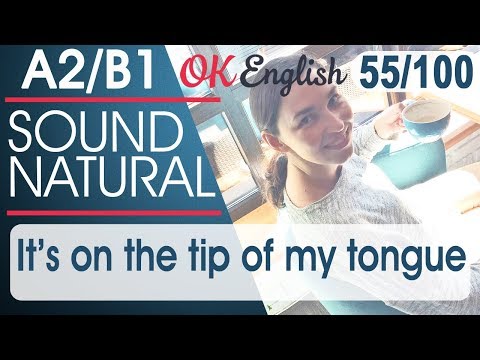 Видео: 55/100 It's on the tip of my tongue - На языке вертится 🇺🇸Разговорный английский язык | OK English