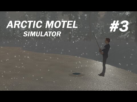 Видео: Arctic Motel Simulator #3 Охота, рыбалка и все 33 удовольствия