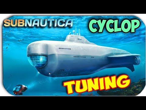 Видео: Subnautica - МОДИФИКАЦИЯ ЦИКЛОПА - TUNING #18