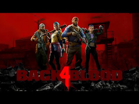Видео: back 4 blood ➤ После зомби-апокалипсиса: история борьбы за выживание!