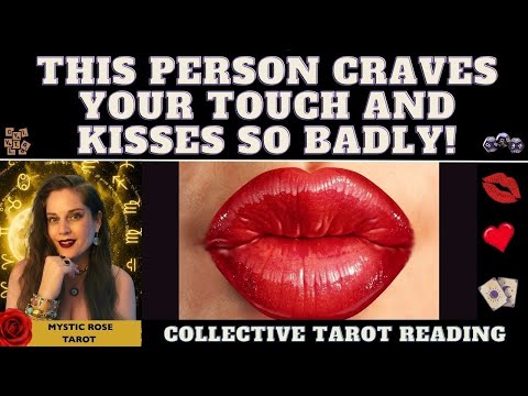 Видео: ЭТОТ ЧЕЛОВЕК ОЧЕНЬ ЖАЖДЕТ ВАШИХ ПОЦЕЛУЕВ И ПРИКОСНОВЕНИЙ! tarot collective