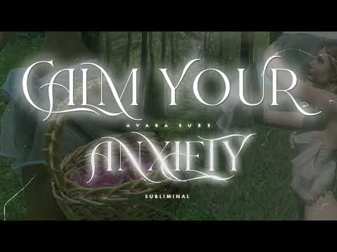 Видео: ᑕᗩᒪᗰ YOᑌᖇ ᗩᑎ᙭IETY: избавление от страхов и тревоги, смелость и спокойствие #саблиминал #subliminal