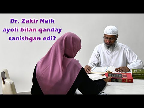 Видео: Др. Закир Найк аёли билан қандай танишган эди?